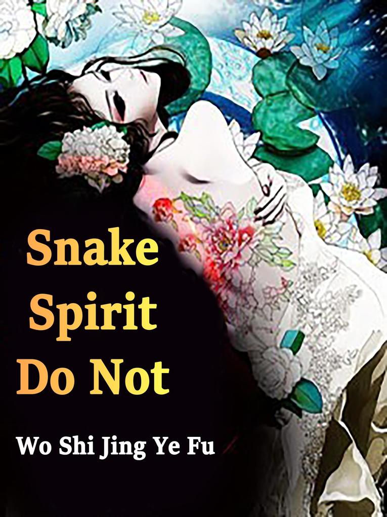 Snake Spirit Do Not!