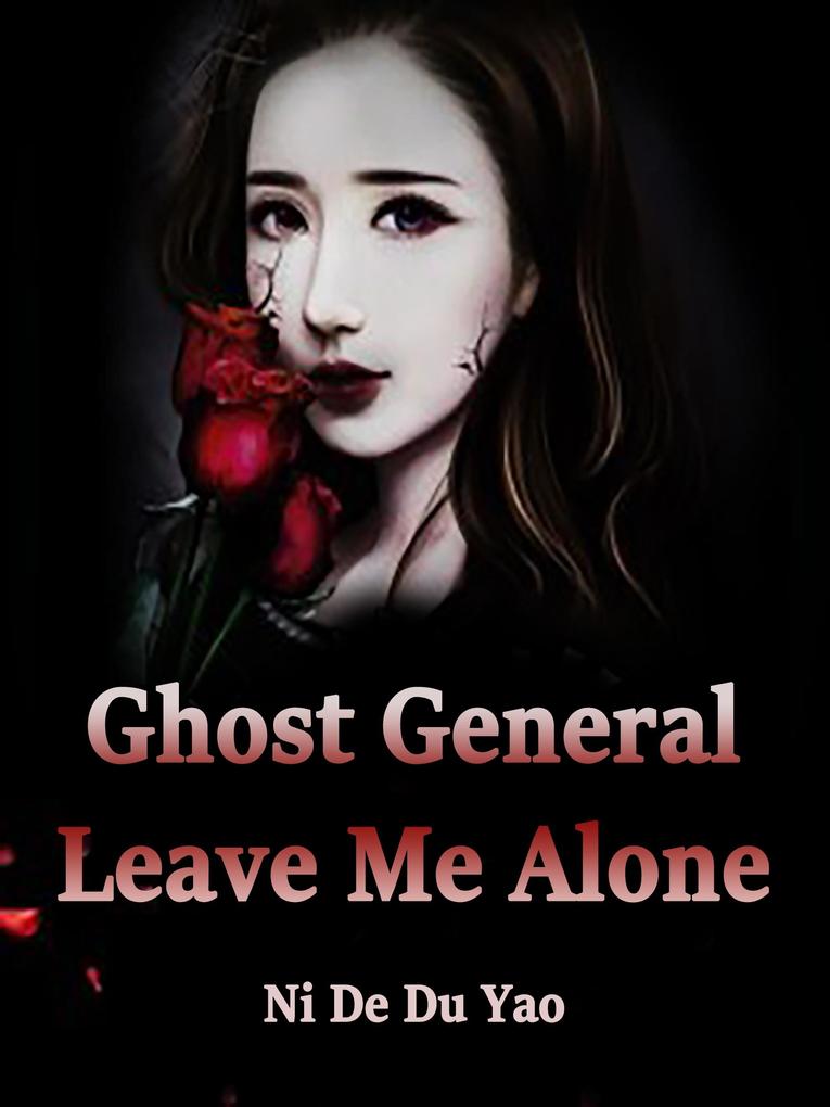 Ghost General Leave Me Alone