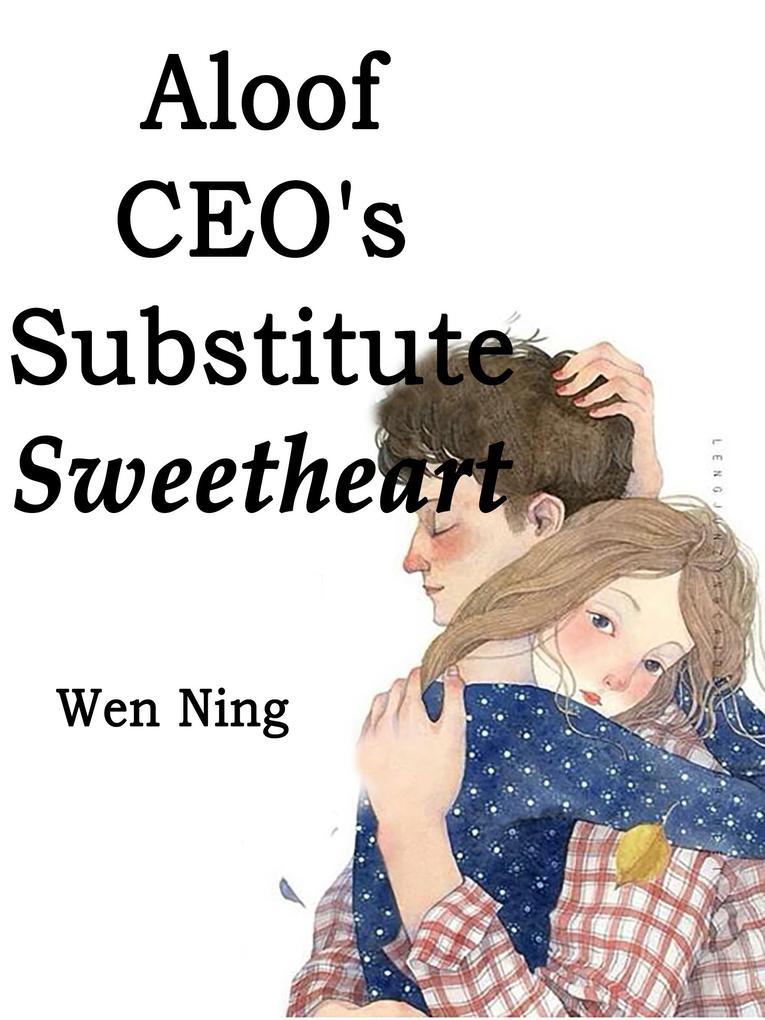 Aloof CEO‘s Substitute Sweetheart