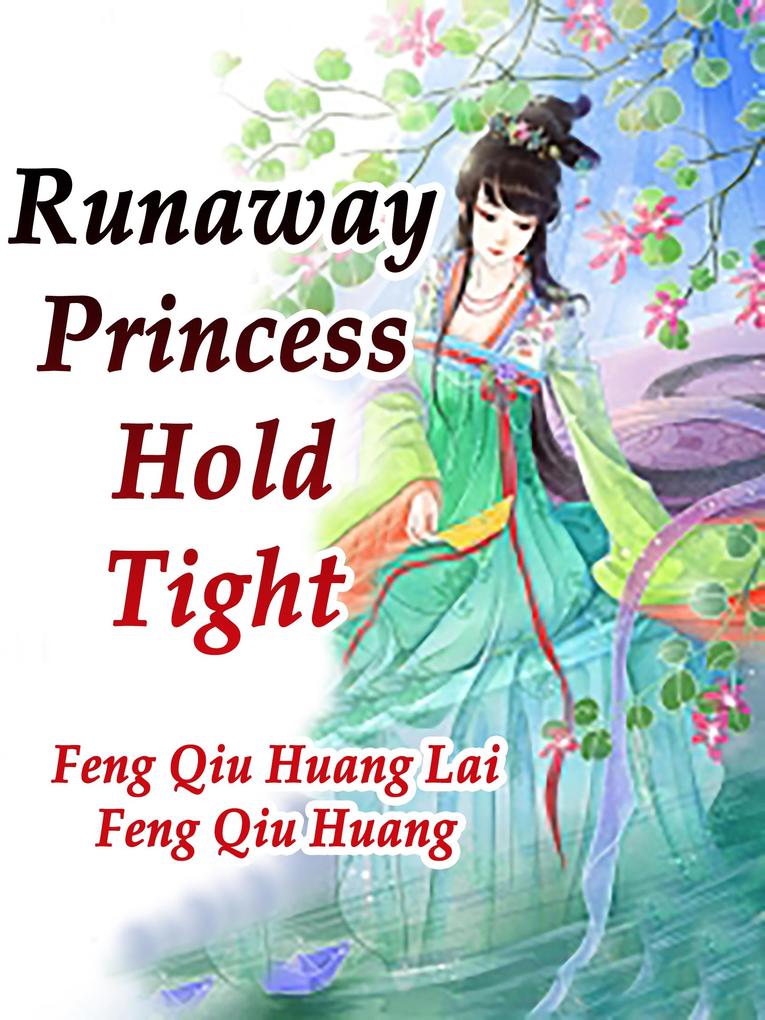 Runaway Princess Hold Tight