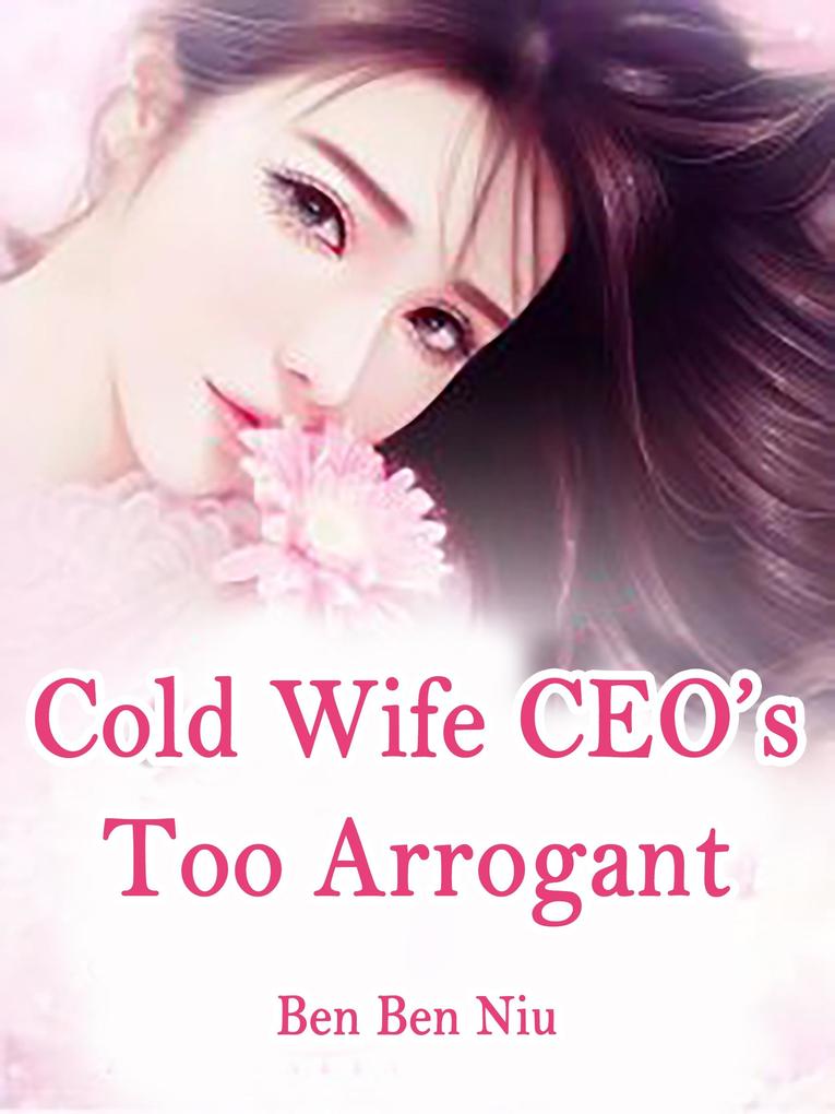 Cold Wife: CEO‘s Too Arrogant