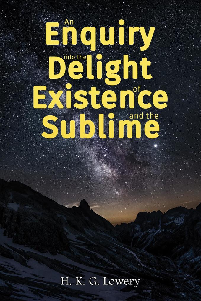 Enquiry into the Delight of Existence and the Sublime