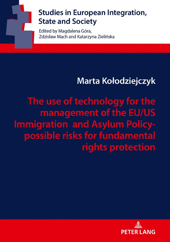 use of technology for the management of the EU/US Immigration and Asylum Policy- possible risks for fundamental rights protection