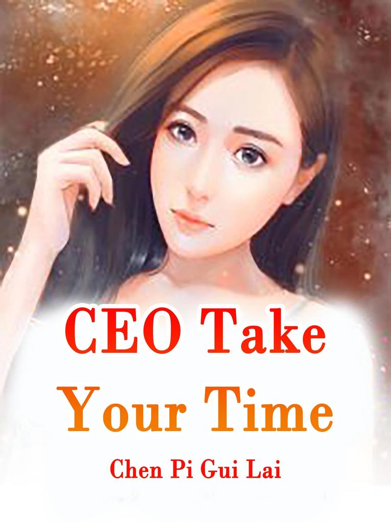 CEO Take Your Time