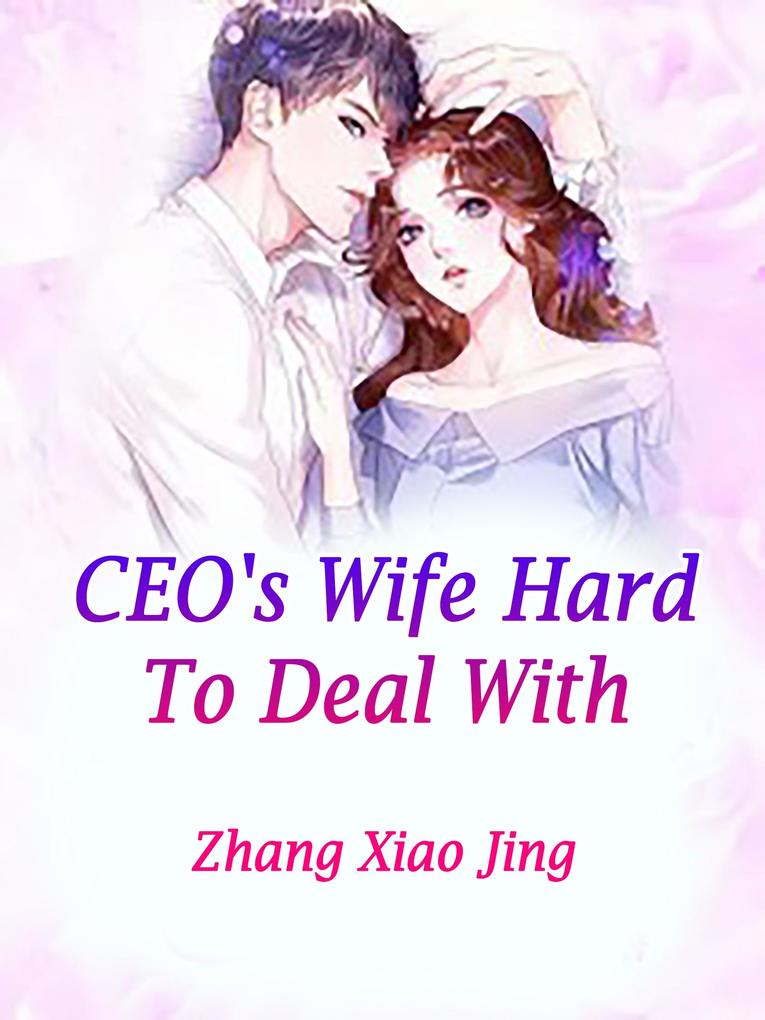 CEO‘s Wife Hard To Deal With
