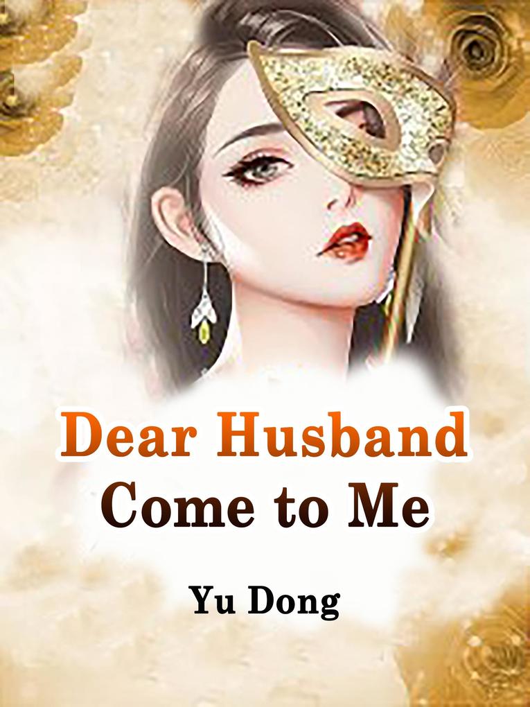 Dear Husband Come to Me