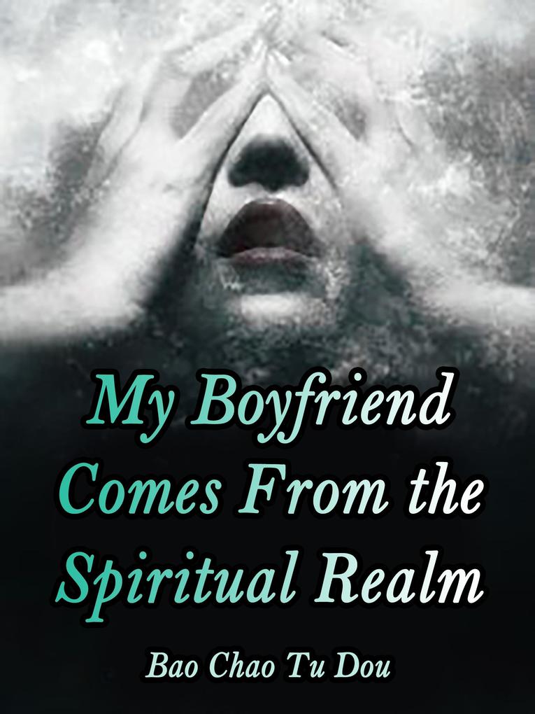 My Boyfriend Comes From the Spiritual Realm