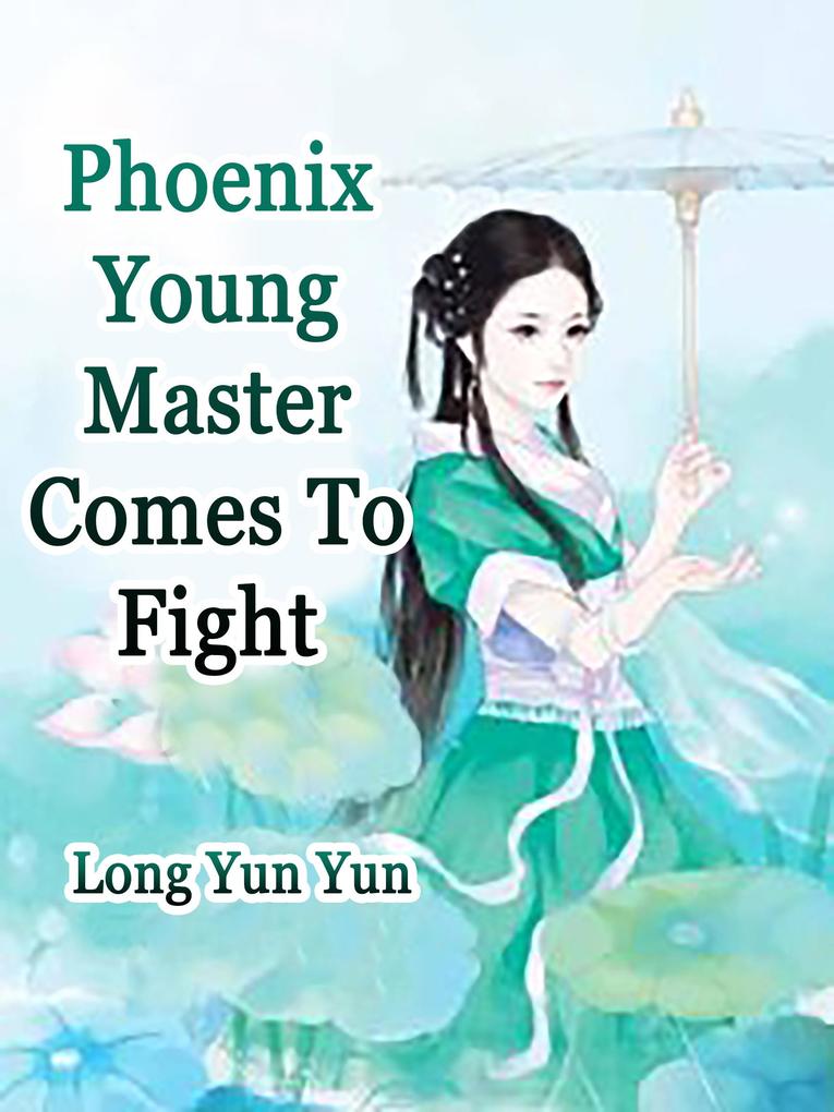 Phoenix: Young Master Comes To Fight