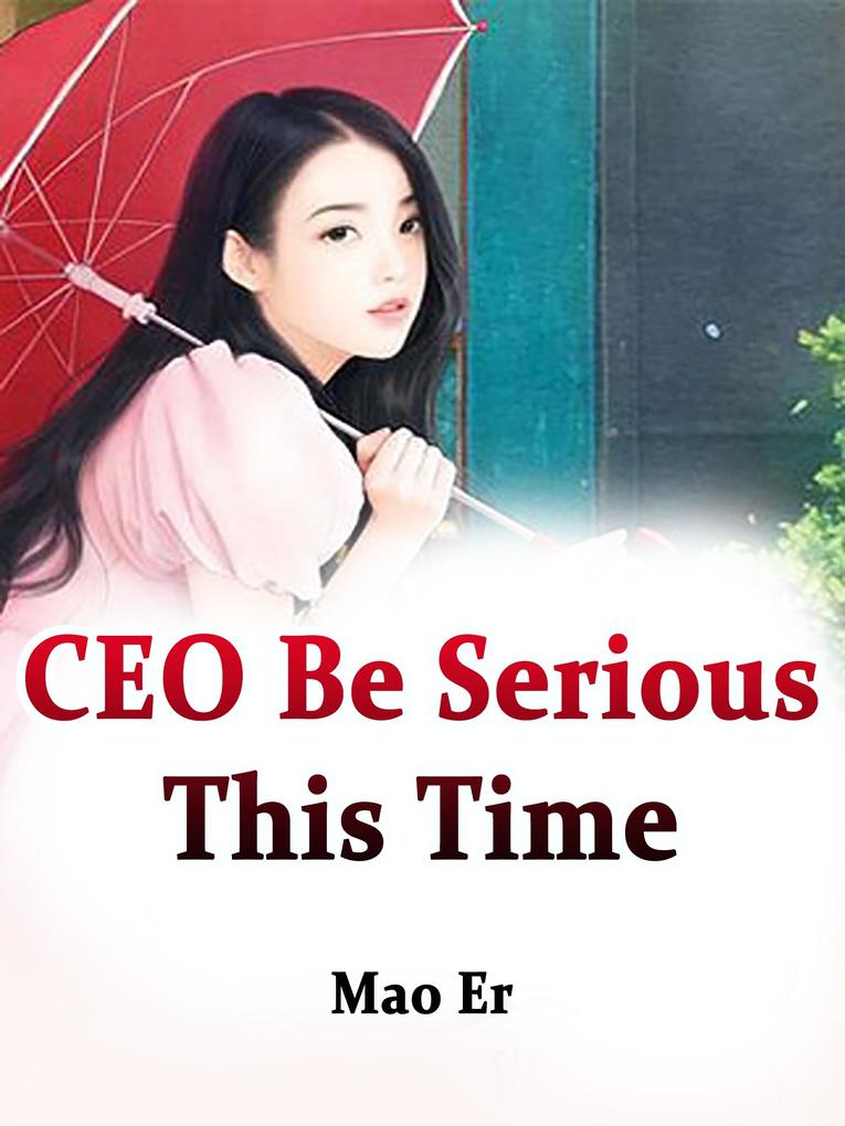 CEO Be Serious This Time