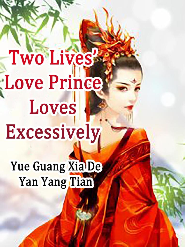 Two Lives‘ Love: Prince Loves Excessively