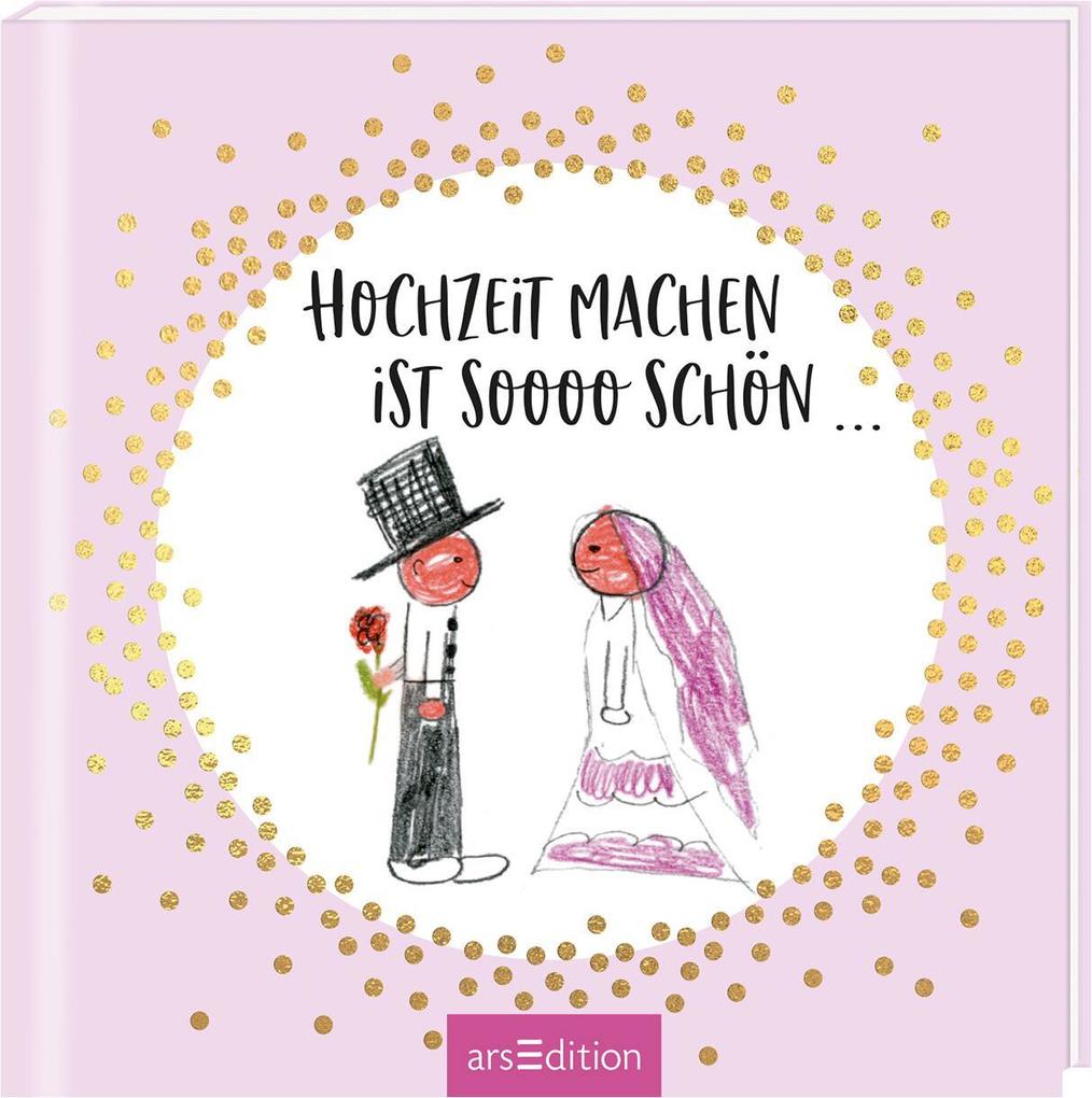 Ars Edition Gmbh Hochzeit Machen Ist Sooo Schön!