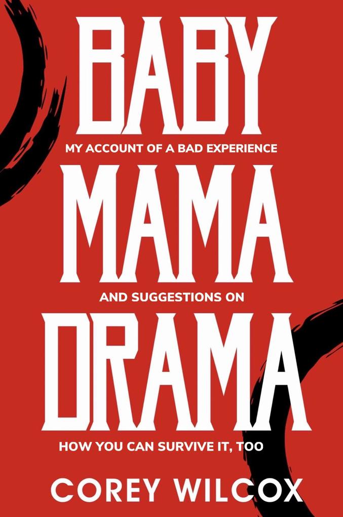 Baby Mama Drama: My Account of a Bad Experience and How You Can Survive It Too