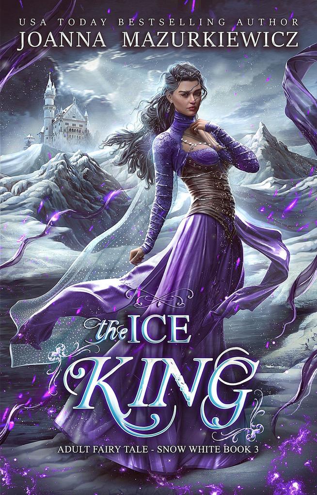The Ice King (Adult Fairy Tale Romance Snow White Book 3 #3)