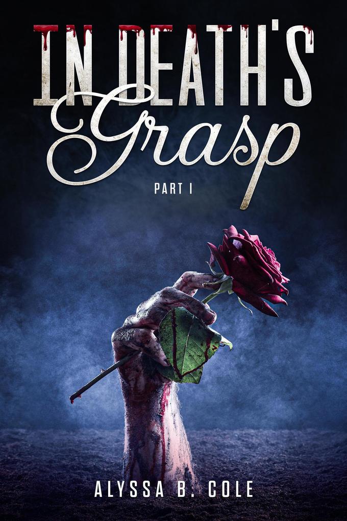 In Death‘s Grasp: Part I