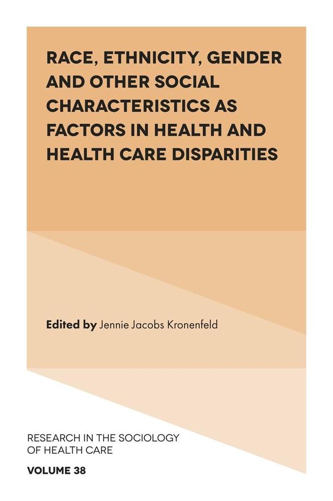 Race Ethnicity Gender and Other Social Characteristics as Factors in Health and Health Care Disparities