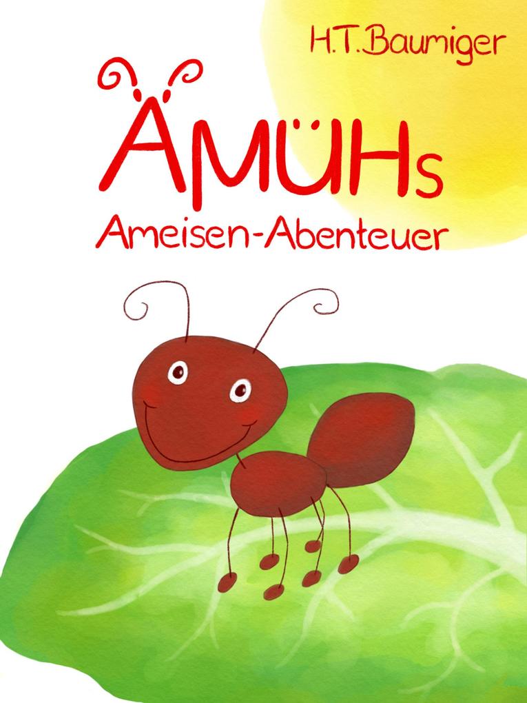 Ämühs Ameisen-Abenteuer