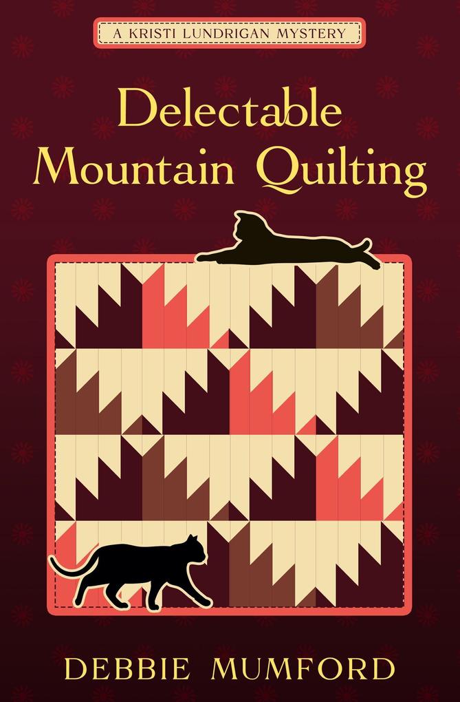 Delectable Mountain Quilting (Kristi Lundrigan Mysteries #1)