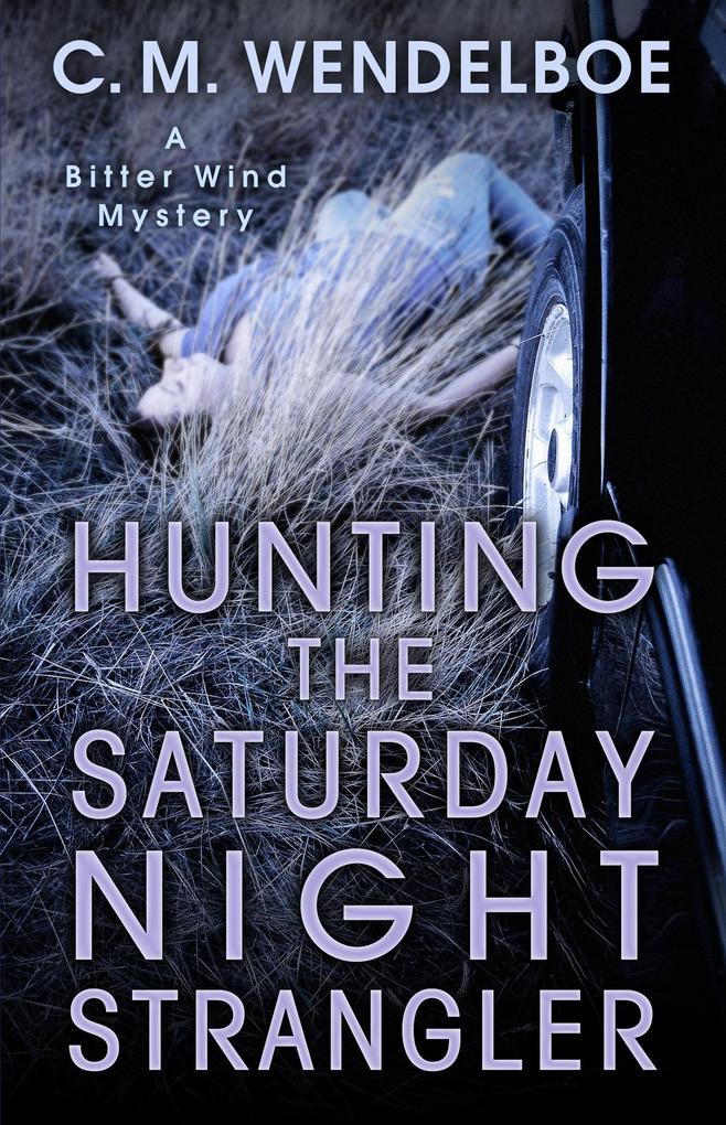 Hunting the Saturday Night Strangler (A Bitter Wind Mystery #2)