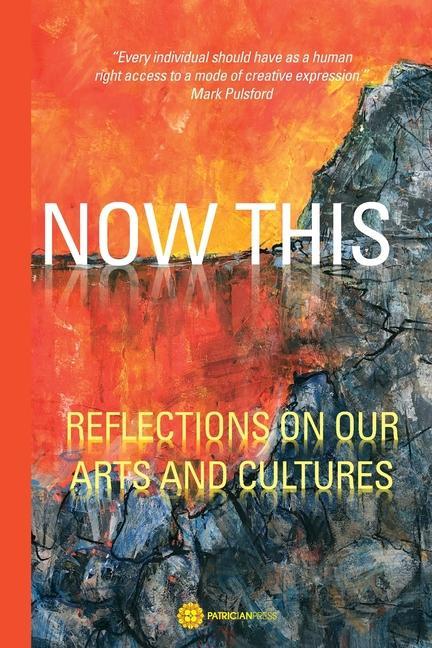 Now This - Reflections on our arts and cultures: Reflections on our arts and cultures
