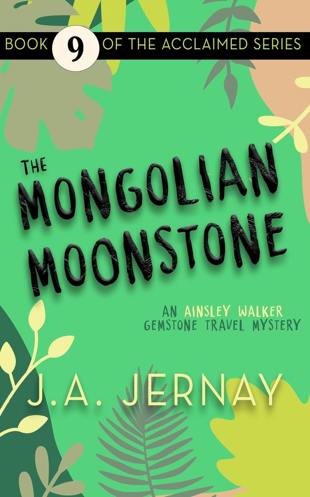 The Mongolian Moonstone (An Ainsley Walker Gemstone Travel Mystery #9)