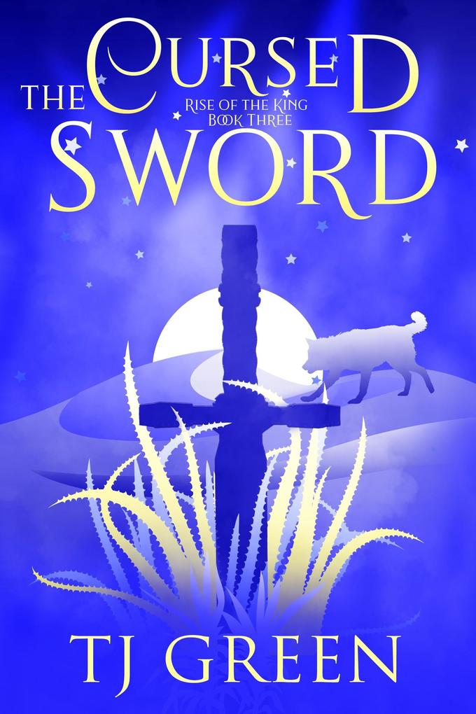 The Cursed Sword (Rise of the King #3)