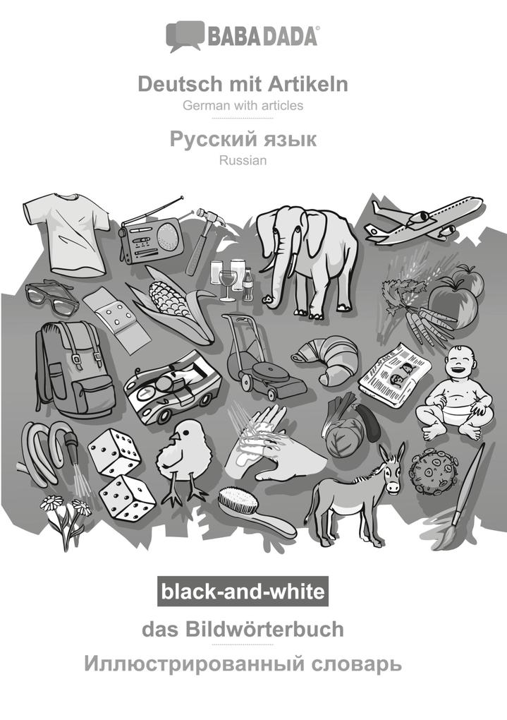 BABADADA black-and-white Deutsch mit Artikeln - Russian (in cyrillic script) das Bildwörterbuch - visual dictionary (in cyrillic script)