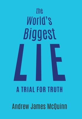 The World‘s Biggest Lie