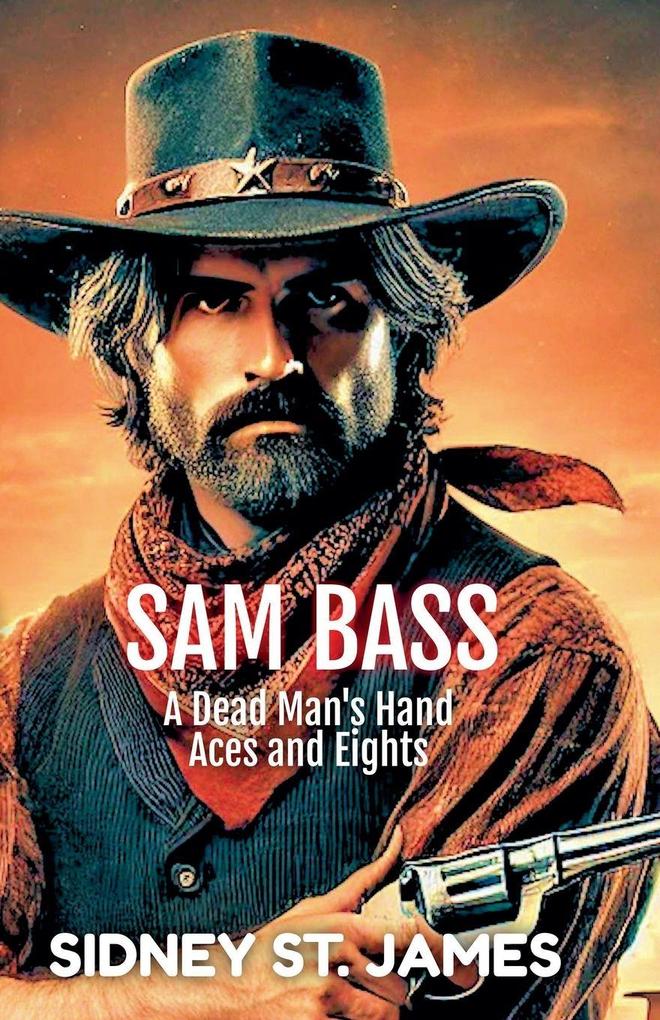 Sam Bass - A Dead Man's Hand Aces and Eights