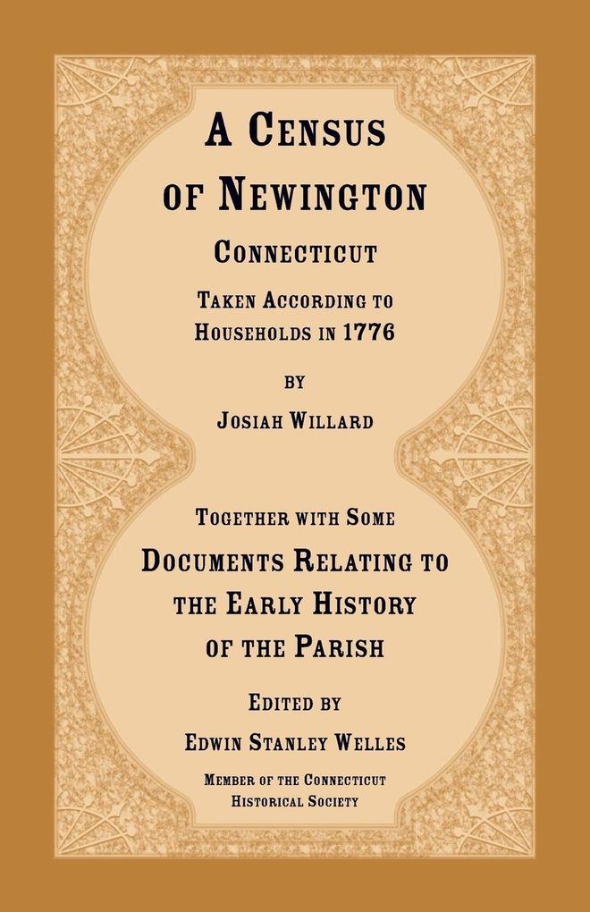 A Census of Newington Connecticut Taken According to Households in 1776