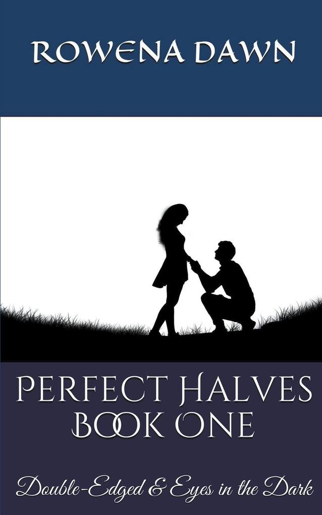 Perfect Halves Book One