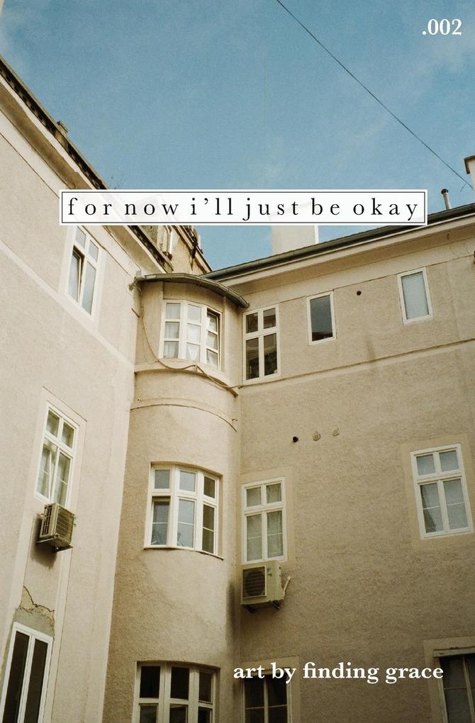 for now i‘ll just be okay .002