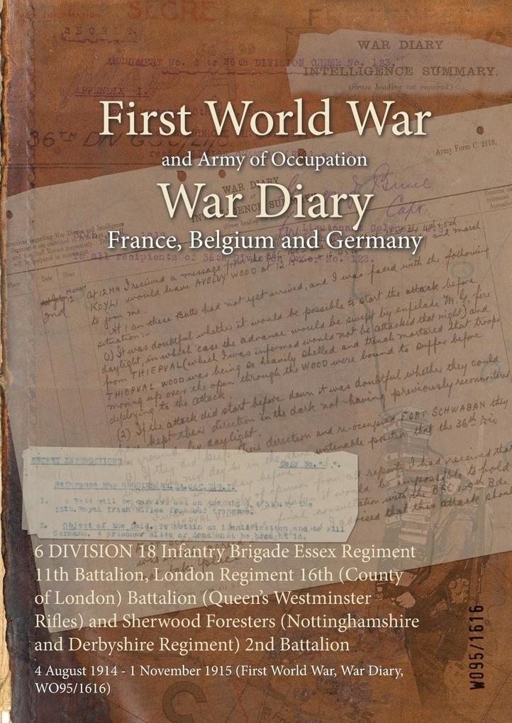 6 DIVISION 18 Infantry Brigade Essex Regiment 11th Battalion London Regiment 16th (County of London) Battalion (Queen's Westminster Rifles) and Sherwood Foresters (Nottinghamshire and Derbyshire Regiment) 2nd Battalion
