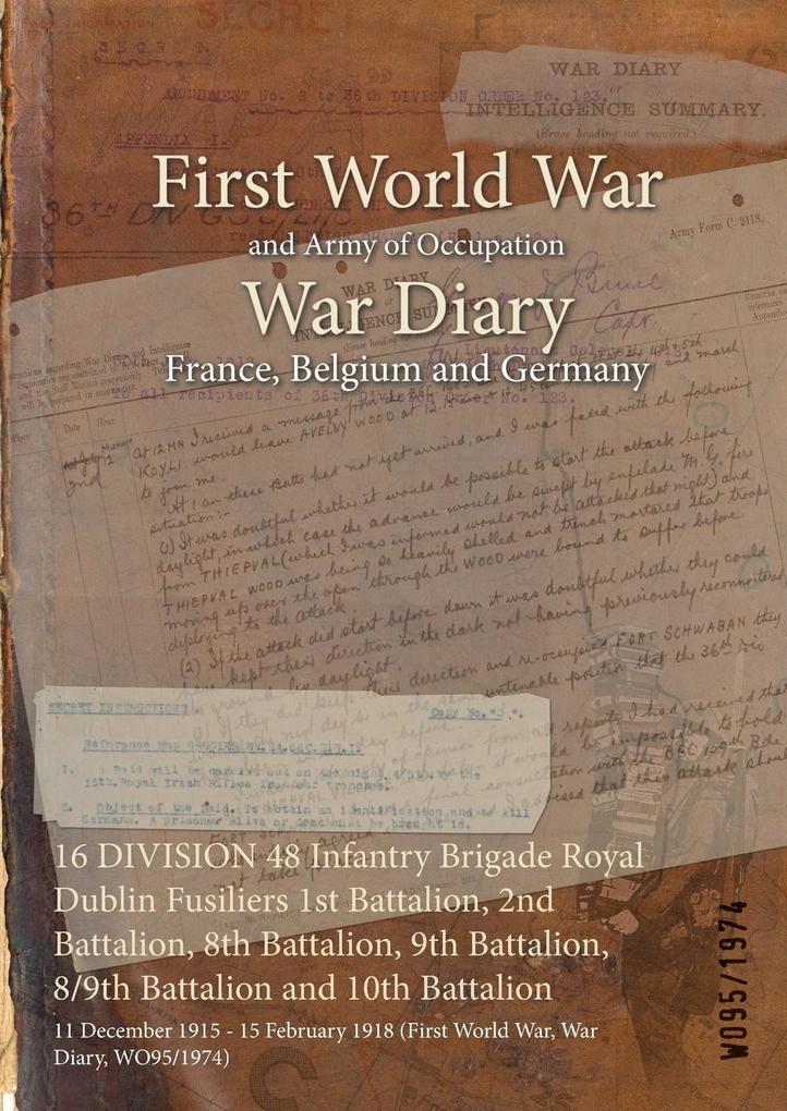 16 DIVISION 48 Infantry Brigade Royal Dublin Fusiliers 1st Battalion 2nd Battalion 8th Battalion 9th Battalion 8/9th Battalion and 10th Battalion