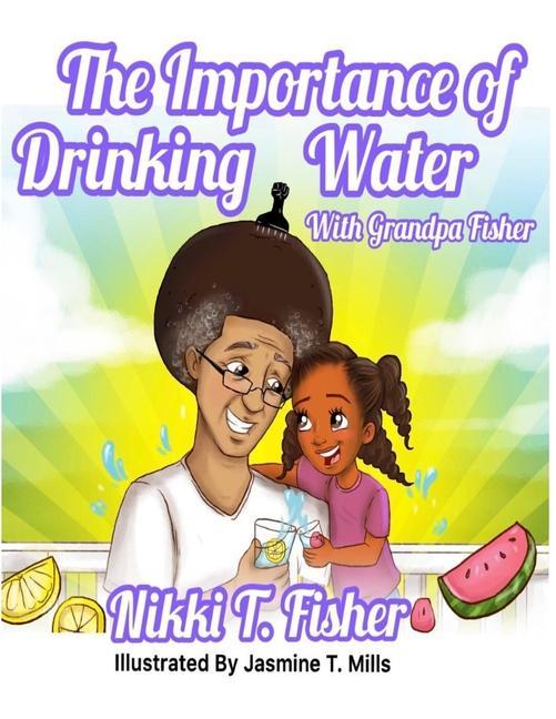 The Importance of Drinking Water with Grandpa Fisher