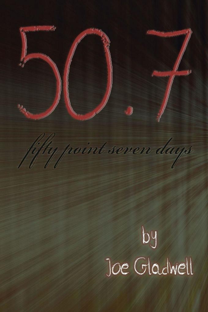 Fifty Point Seven Days