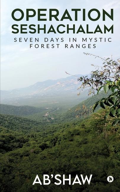 Operation Seshachalam: Seven Days in Mystic Forest Ranges