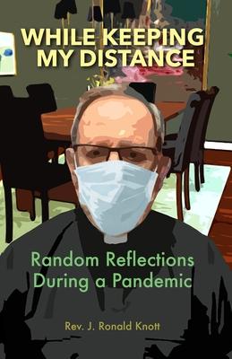 While Keeping My Distance: Random Reflections During a Pandemic