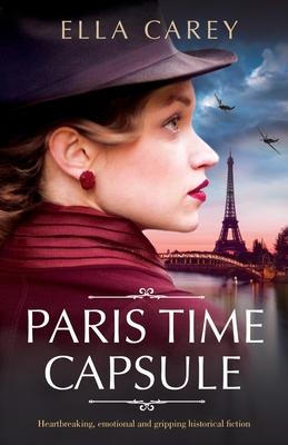 Paris Time Capsule: Heartbreaking emotional and gripping historical fiction
