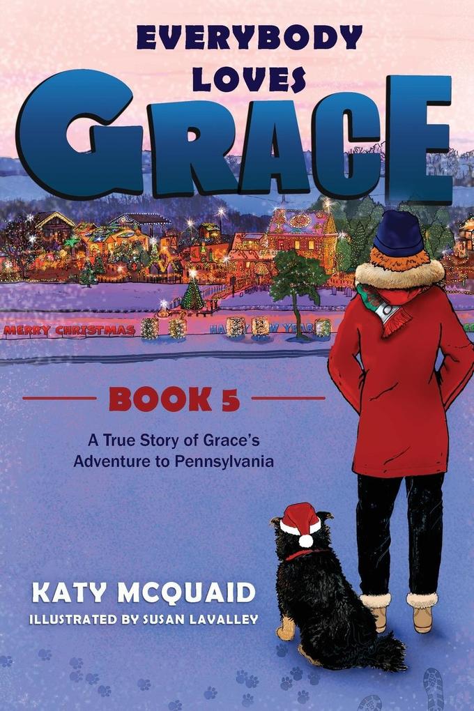 Everybody Loves Grace: A True Story of Grace‘s Adventure to Pennsylvania