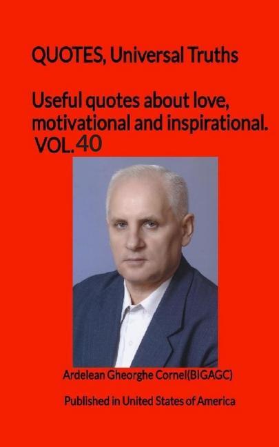 Useful quotes about love motivational and inspirational. VOL.40: QUOTES Universal Truths