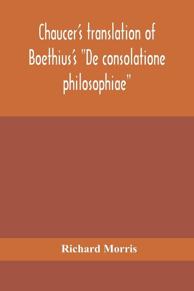 Chaucer'S Translation Of Boethius'S 'De Consolatione Philosophiae'