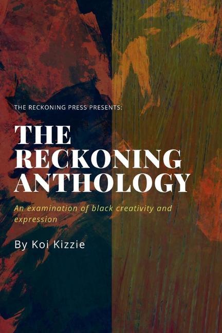 The Reckoning Anthology: An examination of black creativity and expression