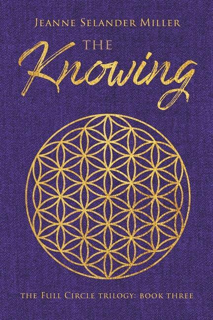 The Knowing: Book Three: The Full Circle Trilogy