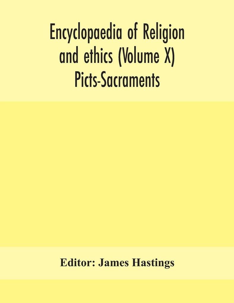 Encyclopaedia Of Religion And Ethics (Volume X) Picts-Sacraments