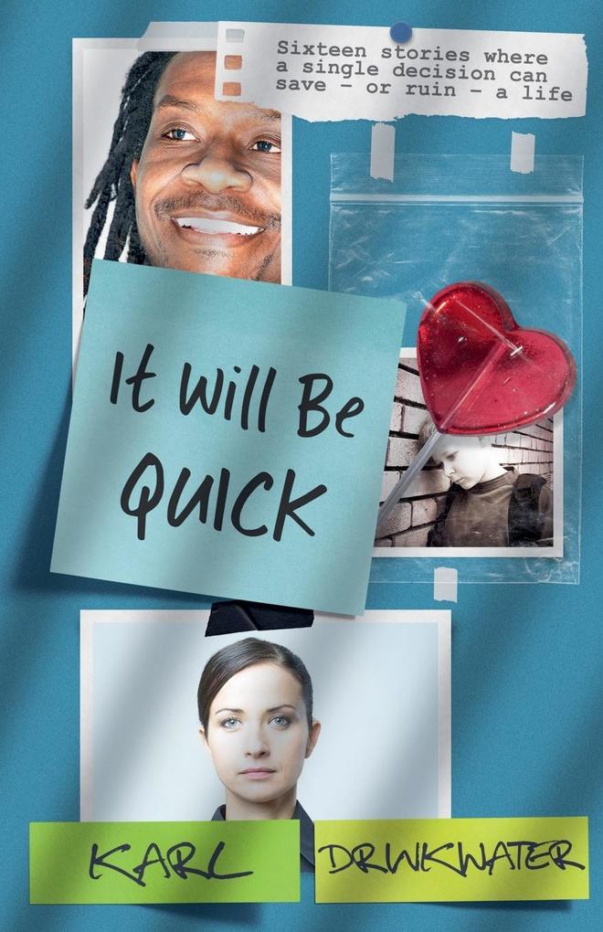 It Will Be Quick