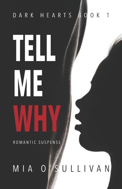 Tell Me Why: Dark Hearts Series Book 1