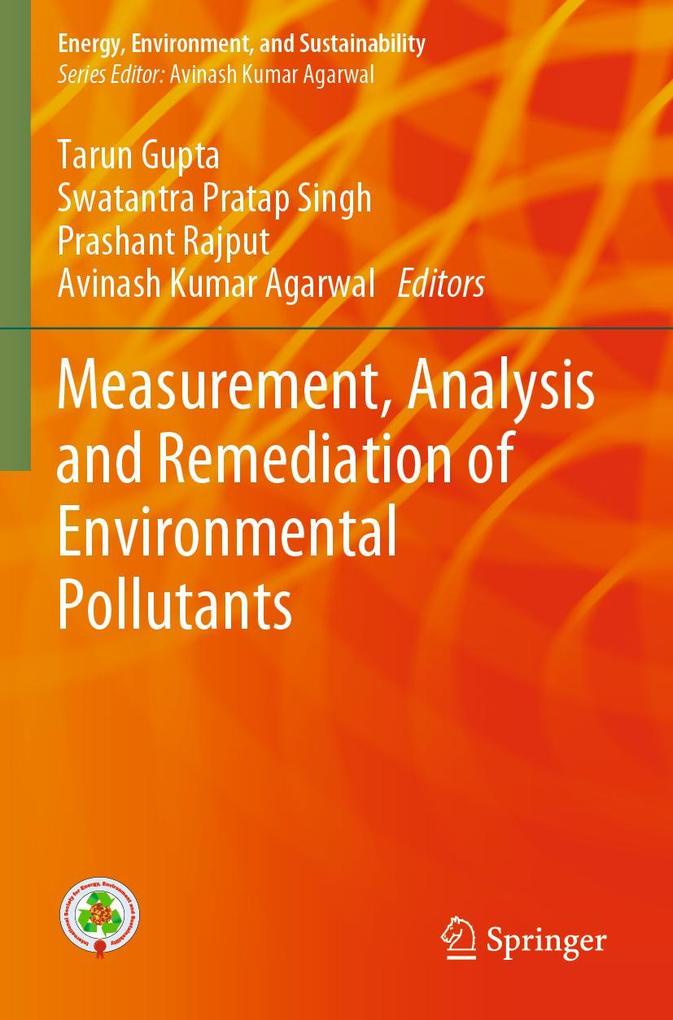 Measurement Analysis and Remediation of Environmental Pollutants