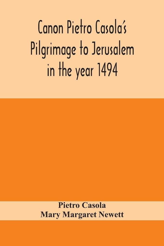 Canon Pietro Casola'S Pilgrimage To Jerusalem In The Year 1494