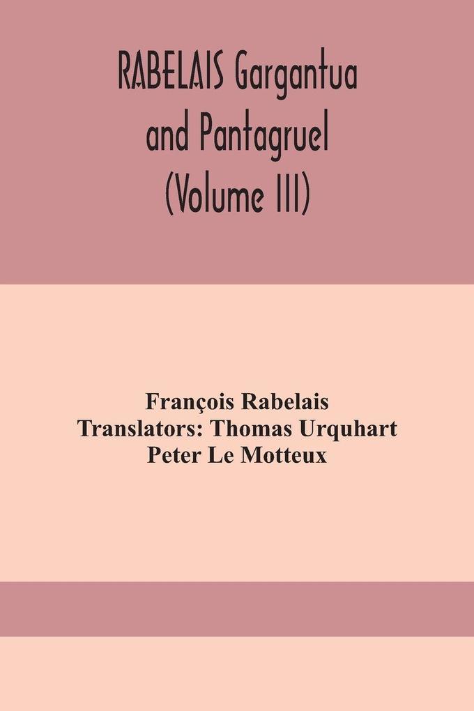 Rabelais Gargantua And Pantagruel (Volume Iii)