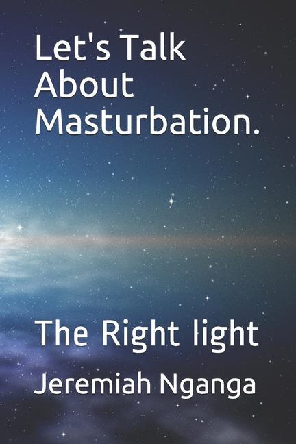 Let‘s Talk About Masturbation.: The Right light
